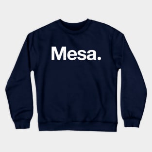 Mesa. Crewneck Sweatshirt